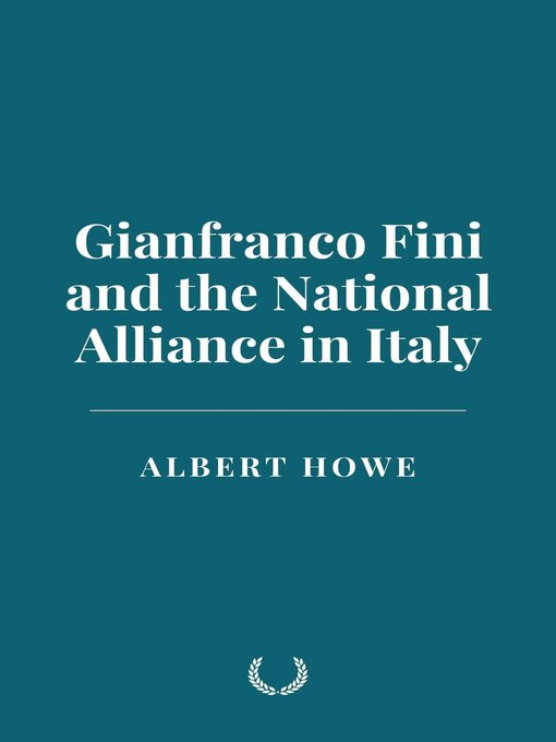 Title details for Gianfranco Fini and the National Alliance in Italy by Albert Howe - Available